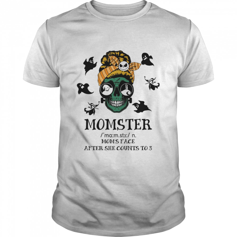 Monster moms face after she counts to 3 shirt Classic Men's T-shirt