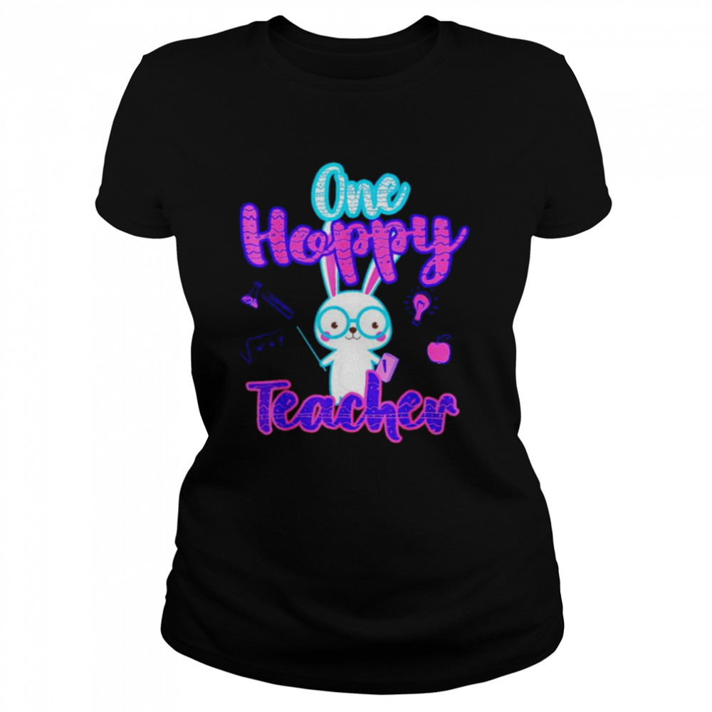 Rabbit one happy teacher shirt Classic Women's T-shirt