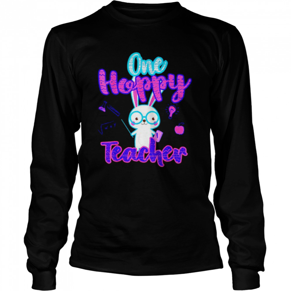 Rabbit one happy teacher shirt Long Sleeved T-shirt