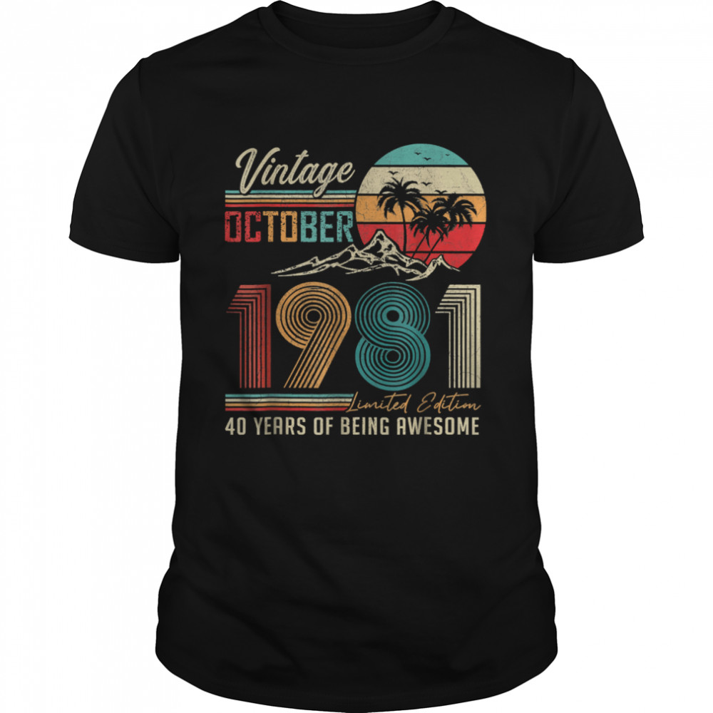 Vintage October 1981 Limited Edition 40 Years Of Being Awesome shirt Classic Men's T-shirt