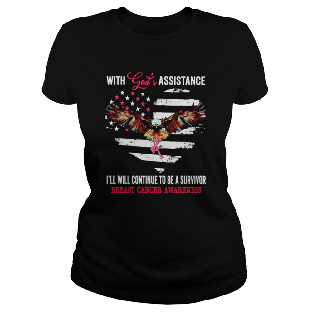 With God’s assistance I’ll continue to be a survivor Breast Cancer shirt Classic Women's T-shirt