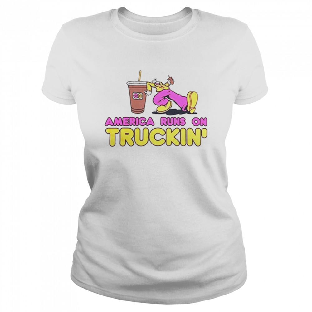 America Runs On Truckin’ t-shirt Classic Women's T-shirt