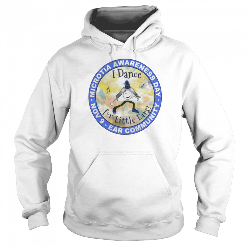 Microtia Awareness Day Ear Community I dance for little Ears shirt Unisex Hoodie