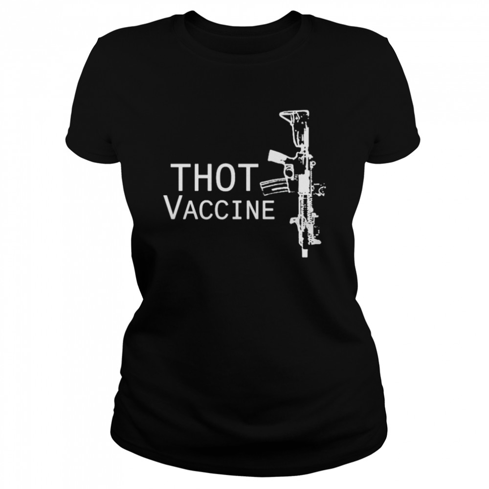 Original gun thot vaccine shirt Classic Women's T-shirt