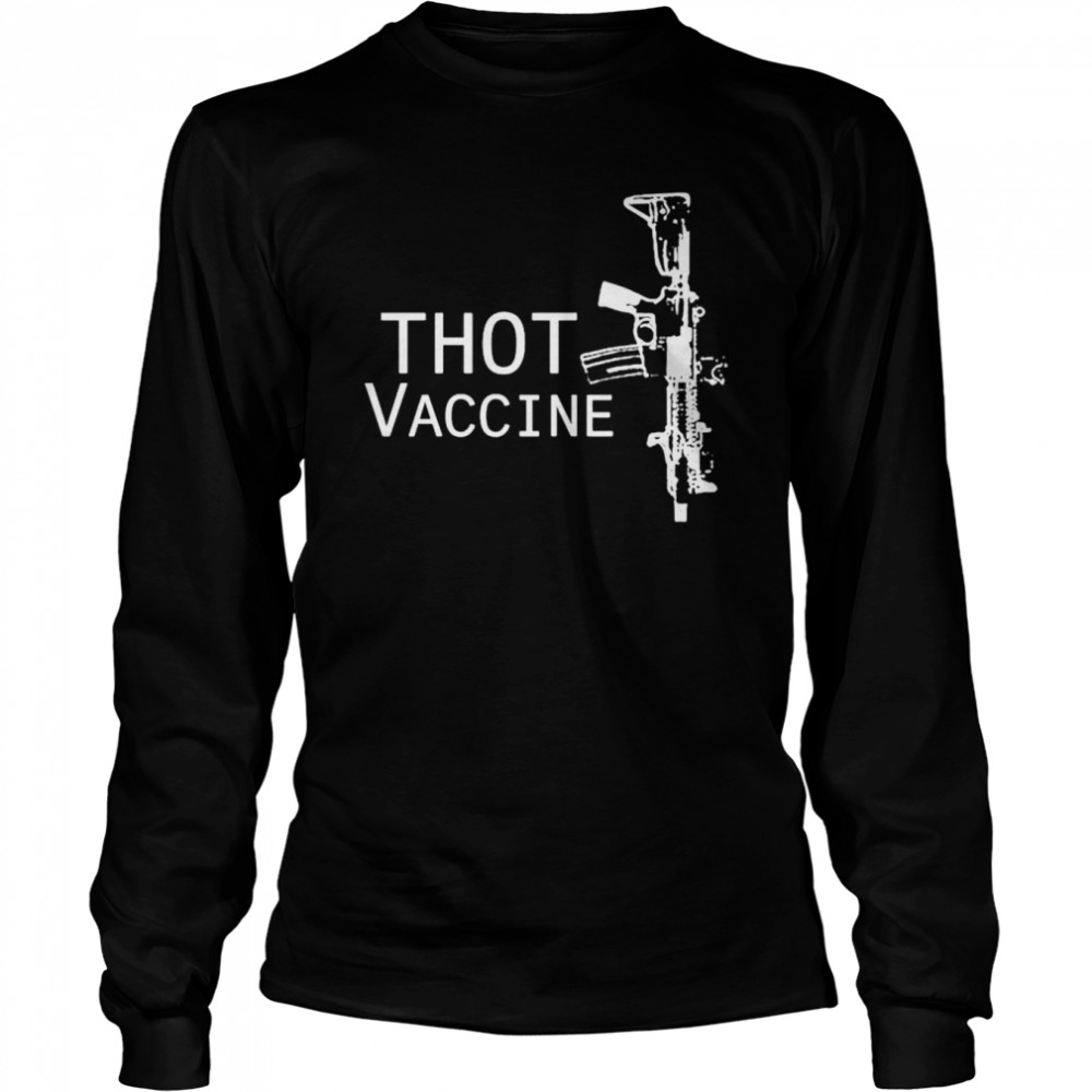 Original gun thot vaccine shirt Long Sleeved T-shirt