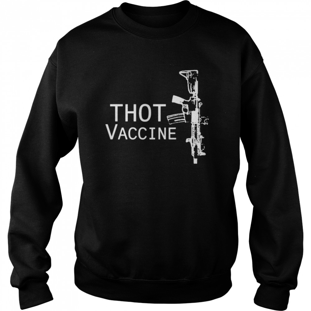 Original gun thot vaccine shirt Unisex Sweatshirt