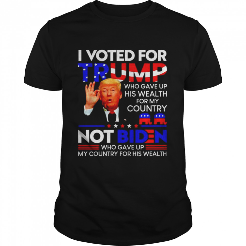 Premium i voted for Trump who gave up his wealth for this country shirt Classic Men's T-shirt