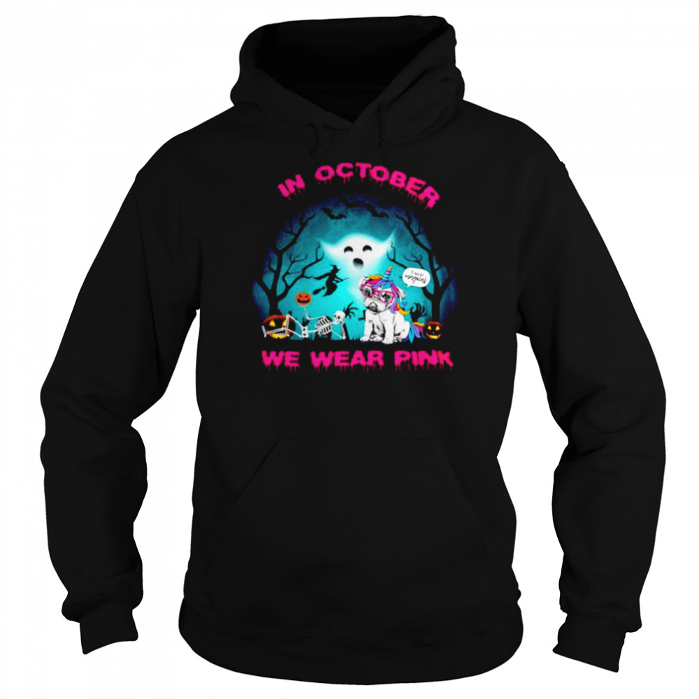 Pug unicorn In october we wear pink Halloween shirt Unisex Hoodie