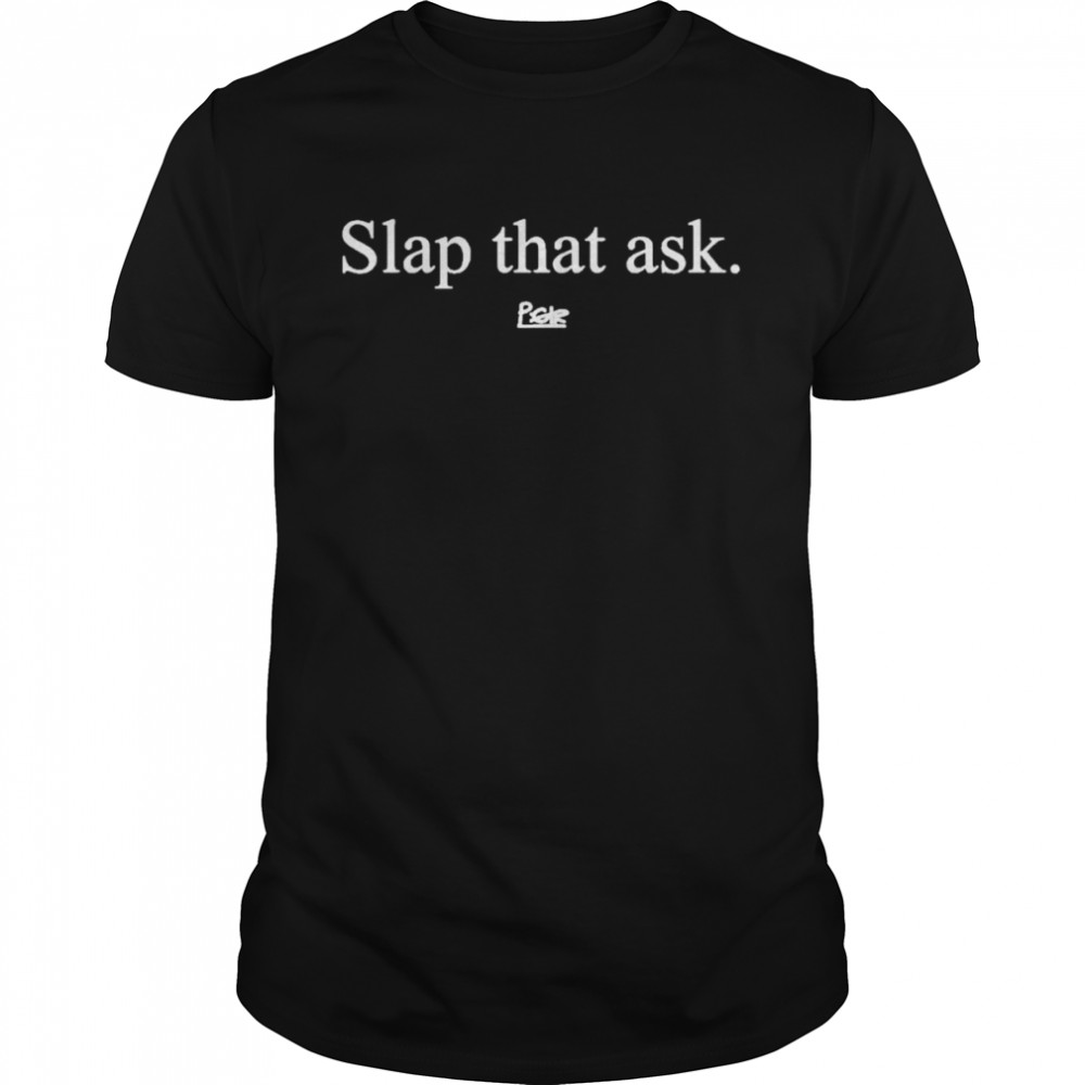 Slap that ask pgir shirt Classic Men's T-shirt