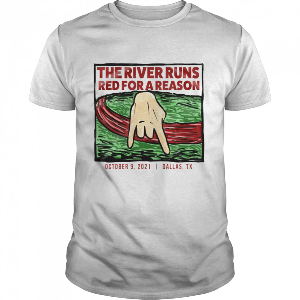 The River Runs red for a reason Dallas Texas shirt Classic Men's T-shirt