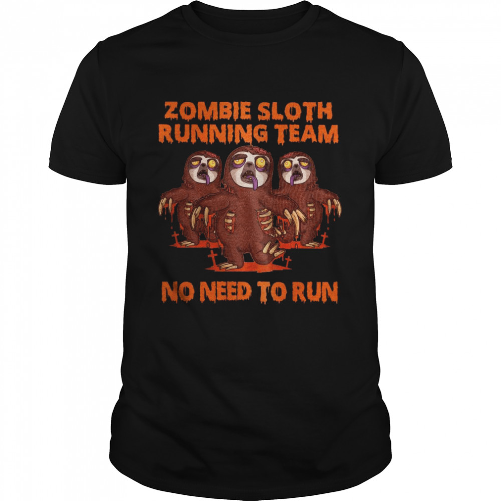 Zombie Sloth Running Team No Need To Run Classic Men's T-shirt