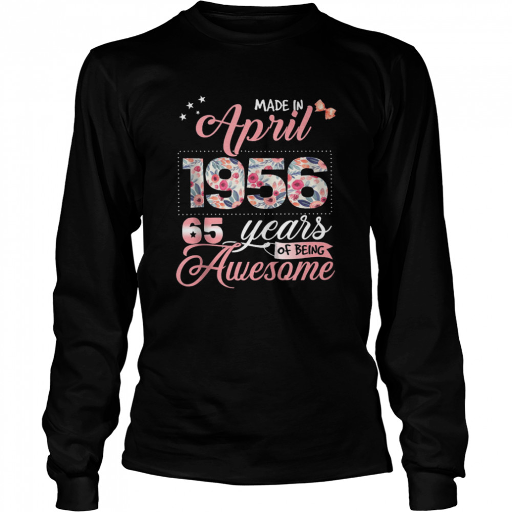 65th Birthday Floral Born in April 1956 Long Sleeved T-shirt