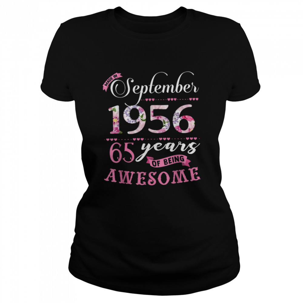 65th Birthday Floral Born In September 1956 Classic Women's T-shirt