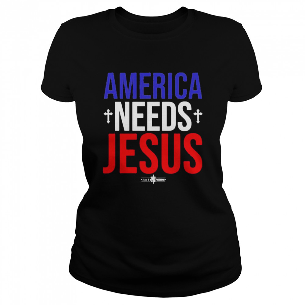 America needs Jesus shirt Classic Women's T-shirt