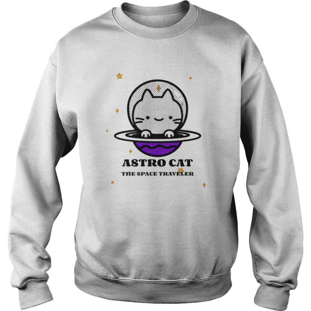 Astro Cat the space traveler shirt Unisex Sweatshirt