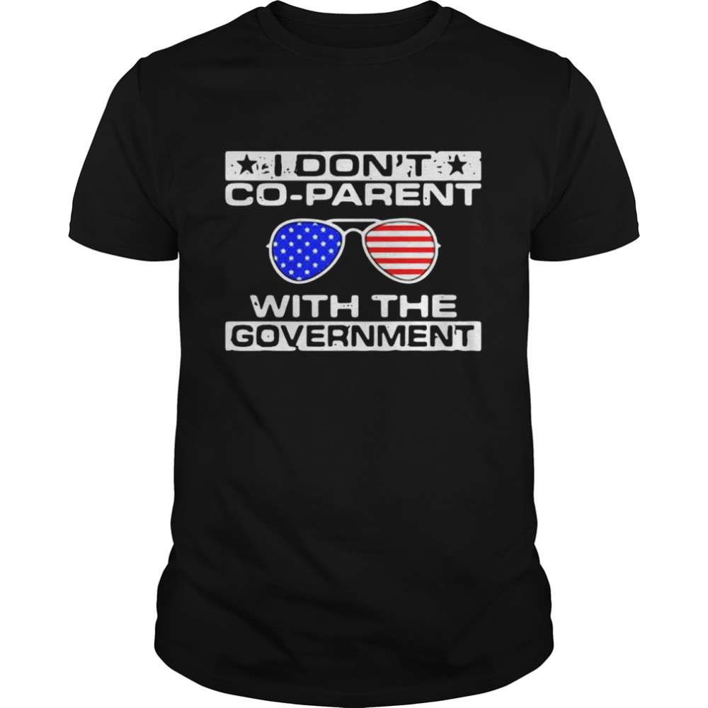 I don’t co-parent with the government American flag shirt Classic Men's T-shirt