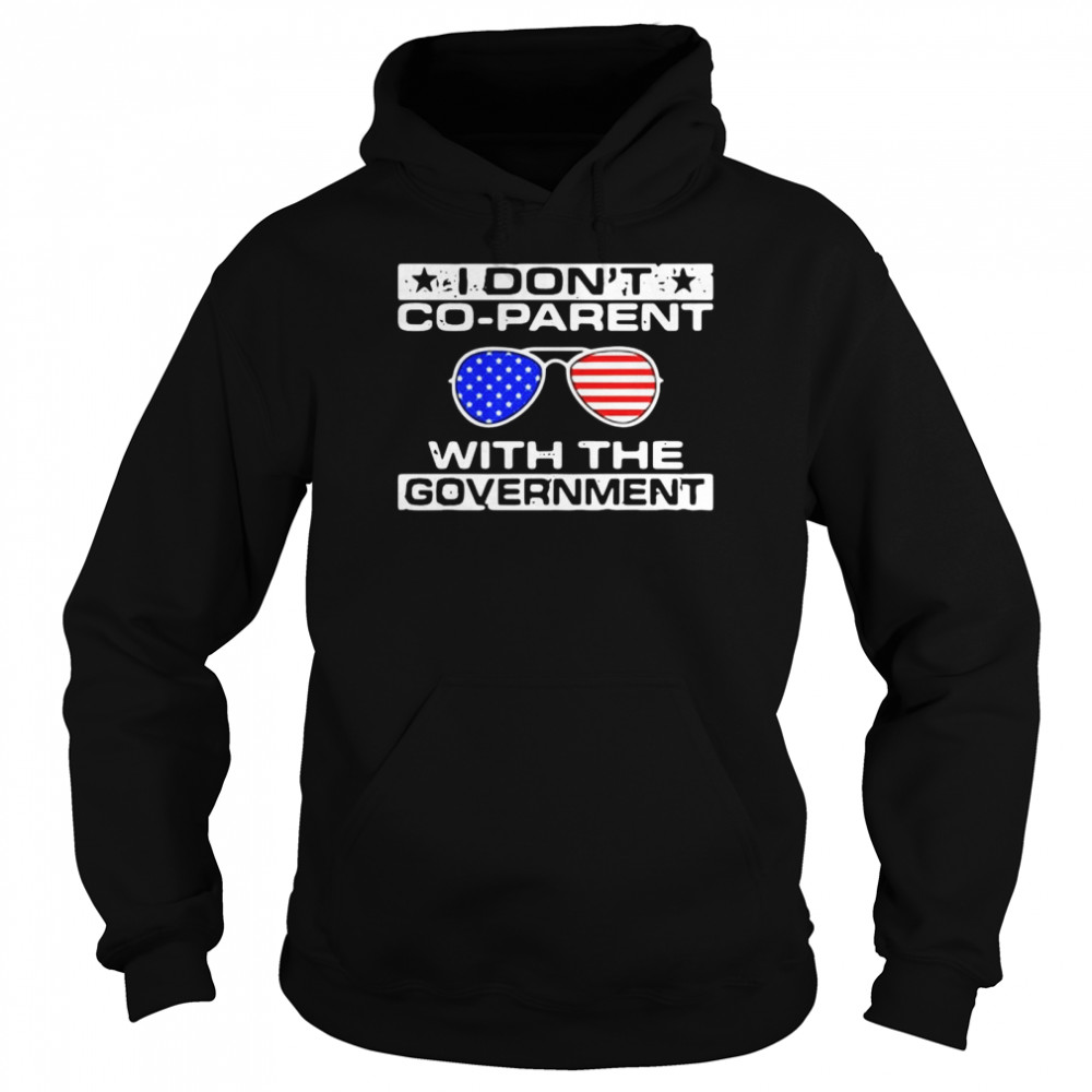 I don’t co-parent with the government American flag shirt Unisex Hoodie