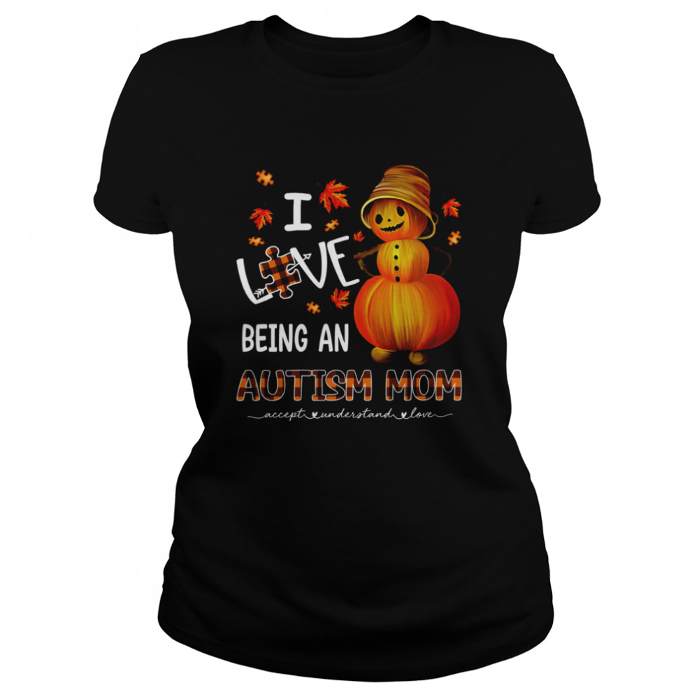 I Love Being An Autism Mom shirt Classic Women's T-shirt