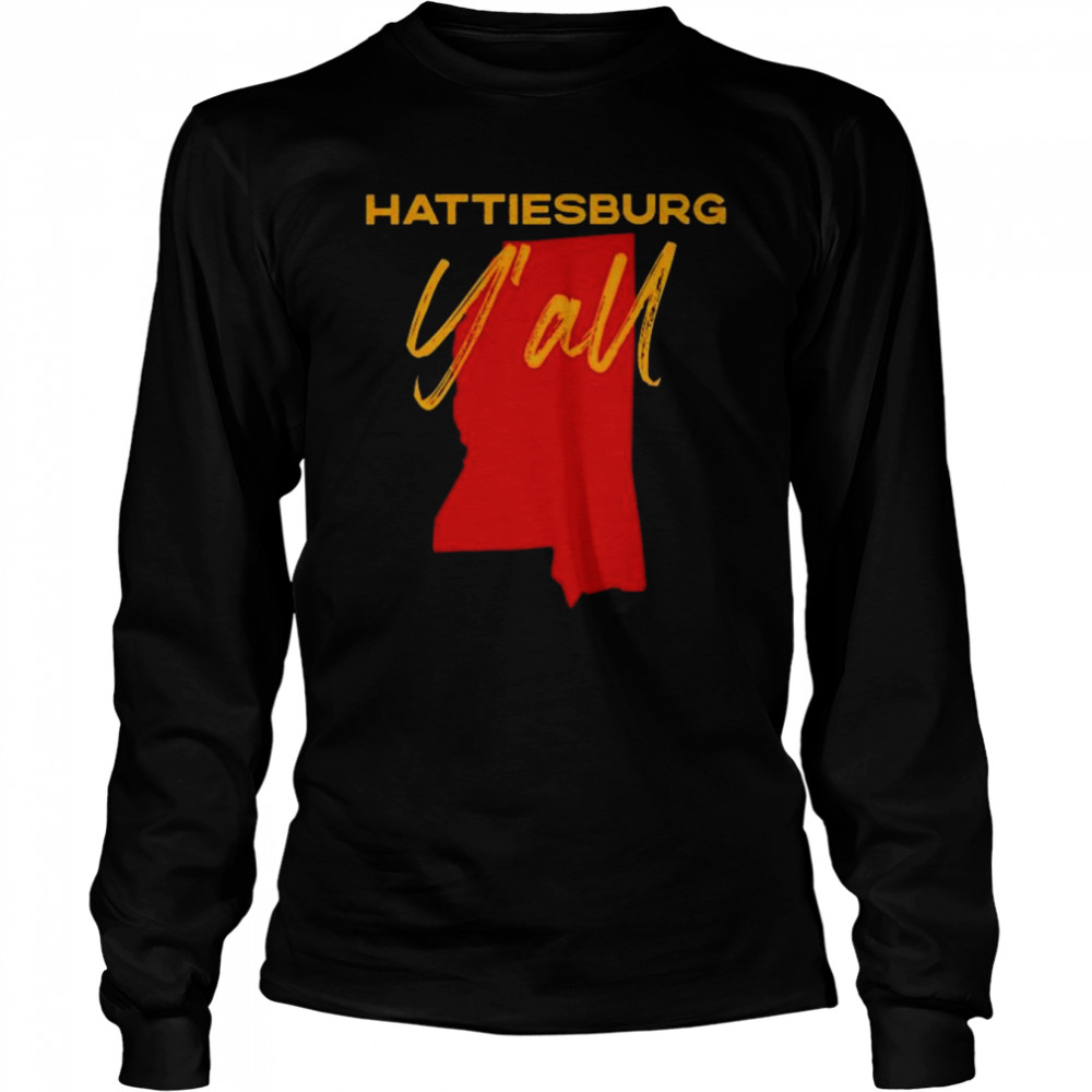 Mississippi Hattiesburg Y’all Long Sleeved T-shirt