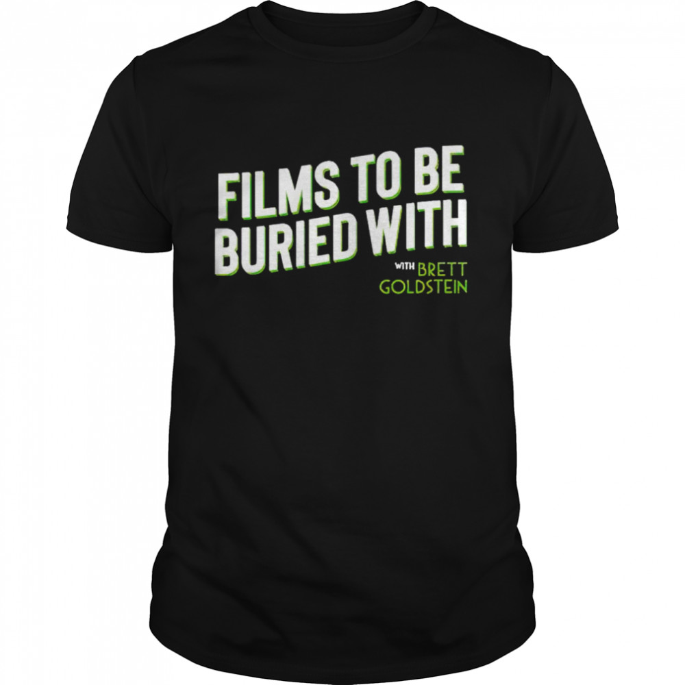 Official films to be buried with Brett Goldstein shirt Classic Men's T-shirt