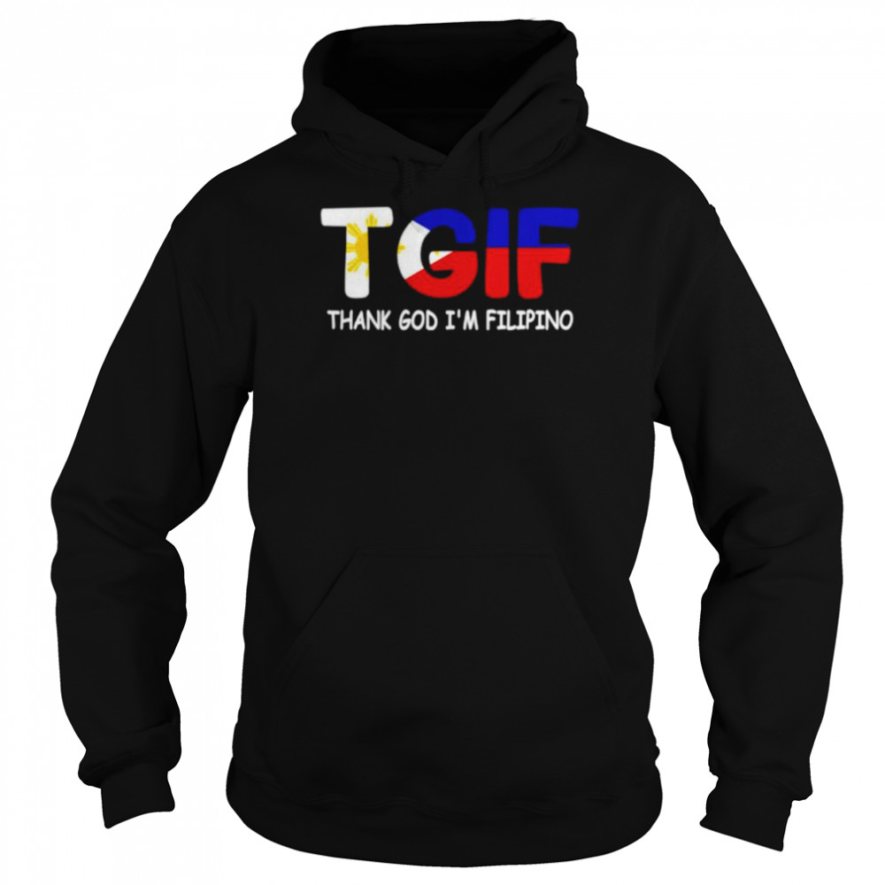 TGIF thank God I’m Filipino shirt Unisex Hoodie