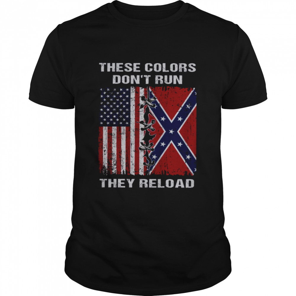 These Colors Don’t Run They Reload Classic Men's T-shirt