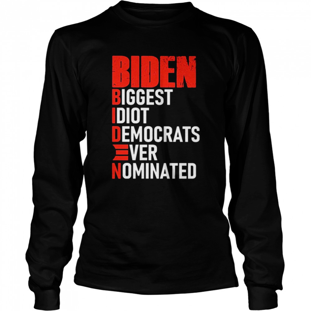 Top president Biden Biggest Idiot Democrats Ever Nominated 2021 Long Sleeved T-shirt