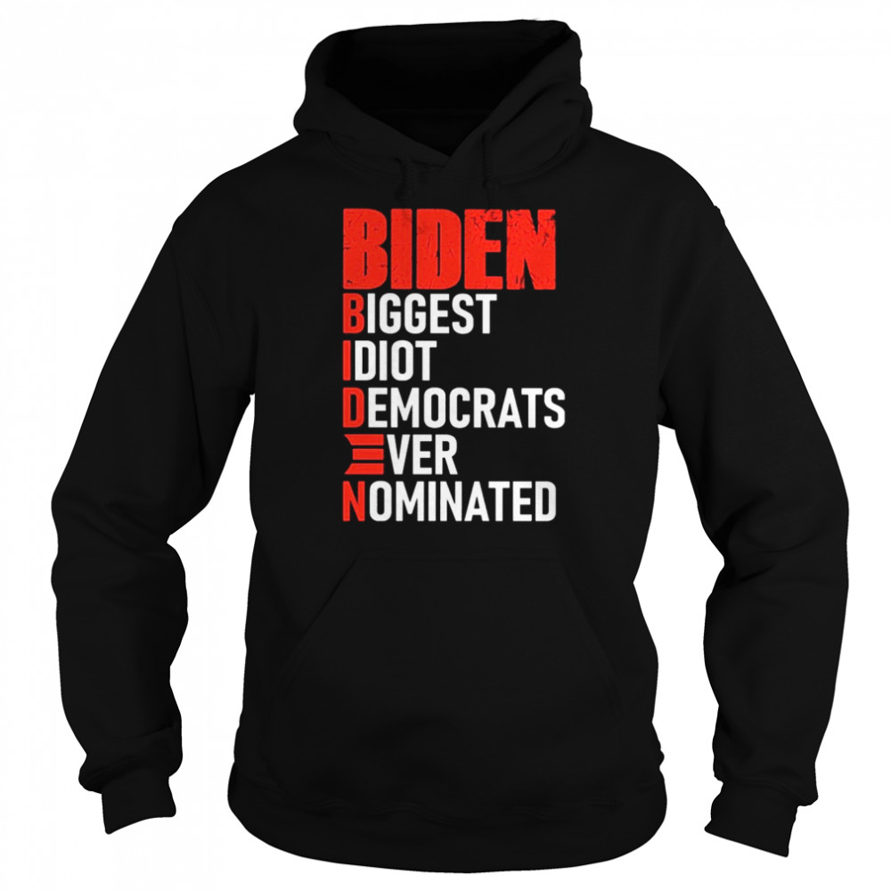 Top president Biden Biggest Idiot Democrats Ever Nominated 2021 Unisex Hoodie