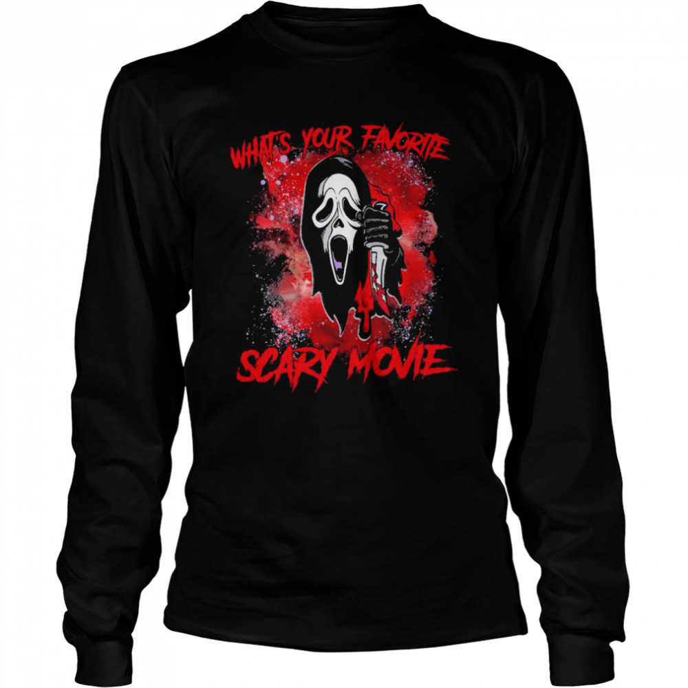 Wahats your favorite scary movie shirt Long Sleeved T-shirt