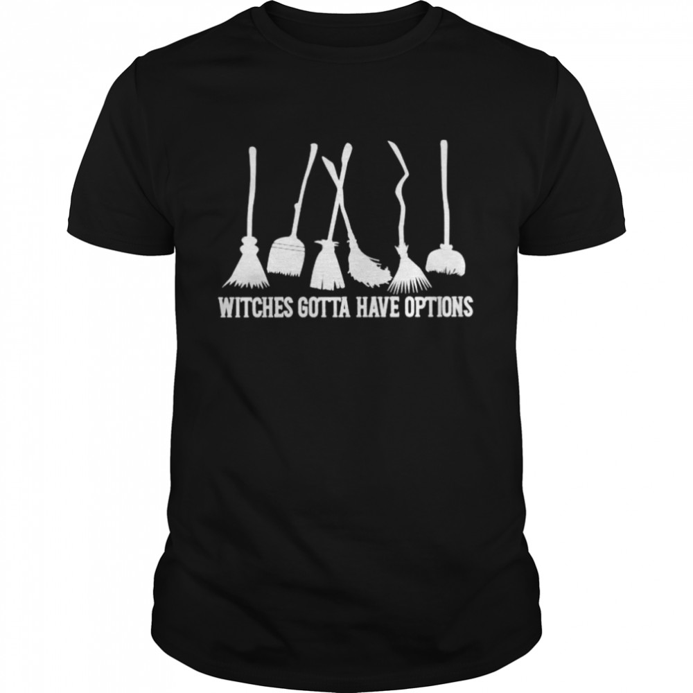 Witches Gotta Have Options T- Classic Men's T-shirt