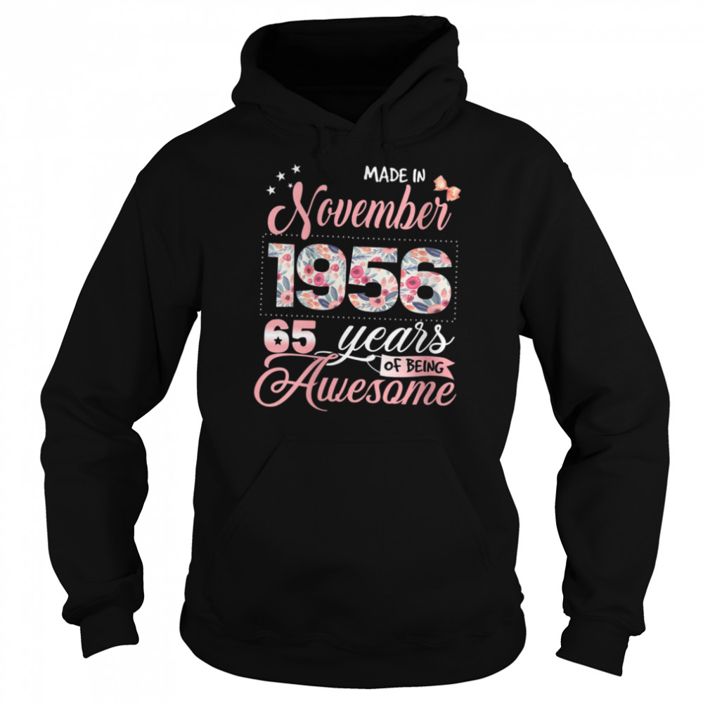 Womens 65th Birthday Floral Gift for Womens Born in November 1956 shirt Unisex Hoodie