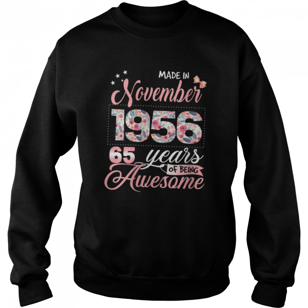 Womens 65th Birthday Floral Gift for Womens Born in November 1956 shirt Unisex Sweatshirt