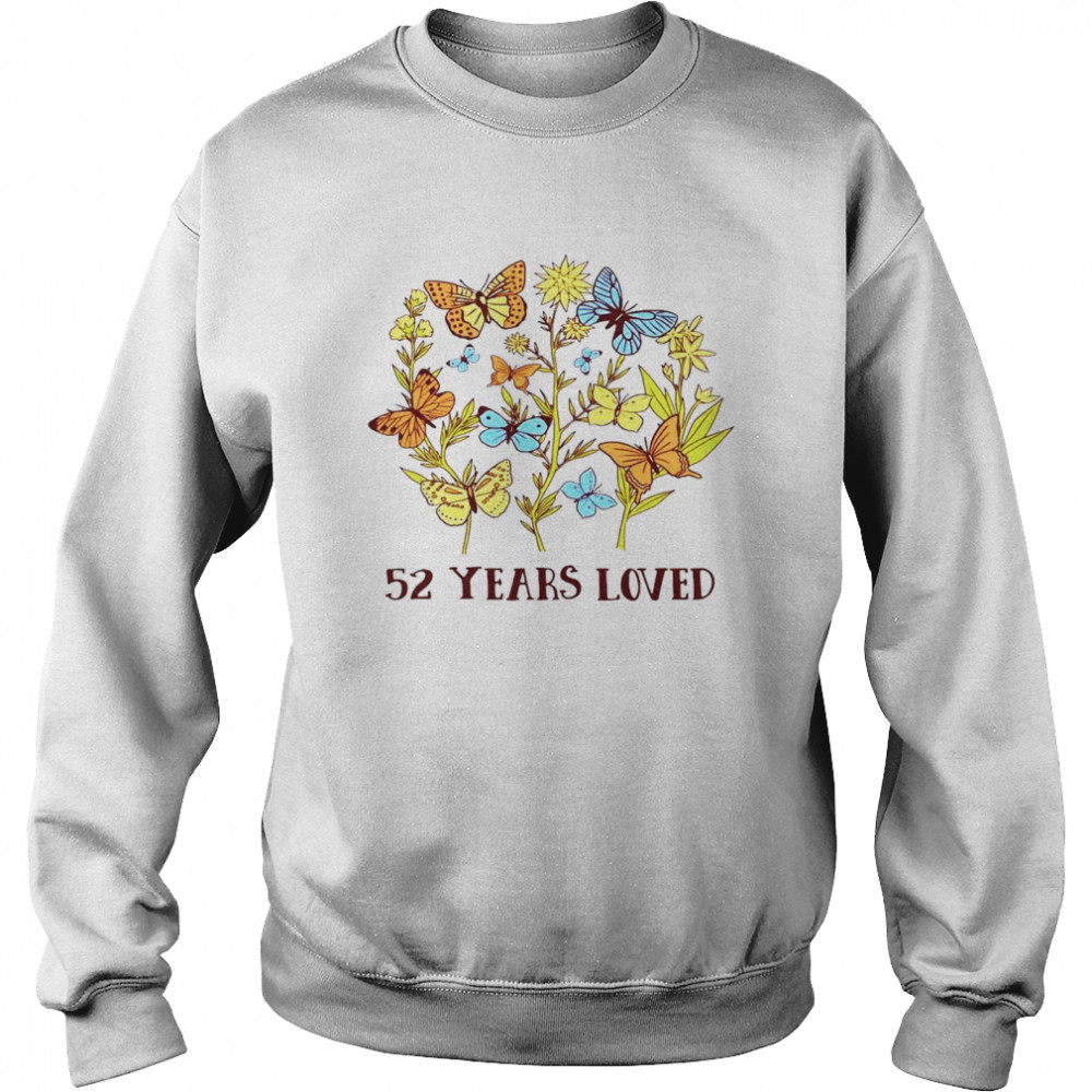 52 Years old birthday loved Butterfly Flowers T-shirt Unisex Sweatshirt