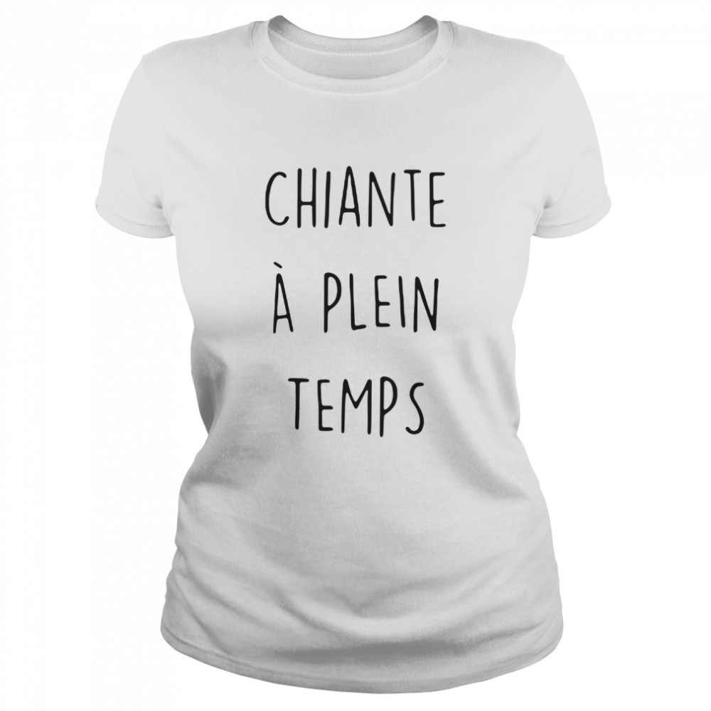 Chiante À Plein Temps Classic Women's T-shirt