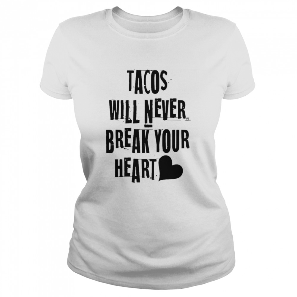 Cleveland brownstacos will never break your heart shirt Classic Women's T-shirt