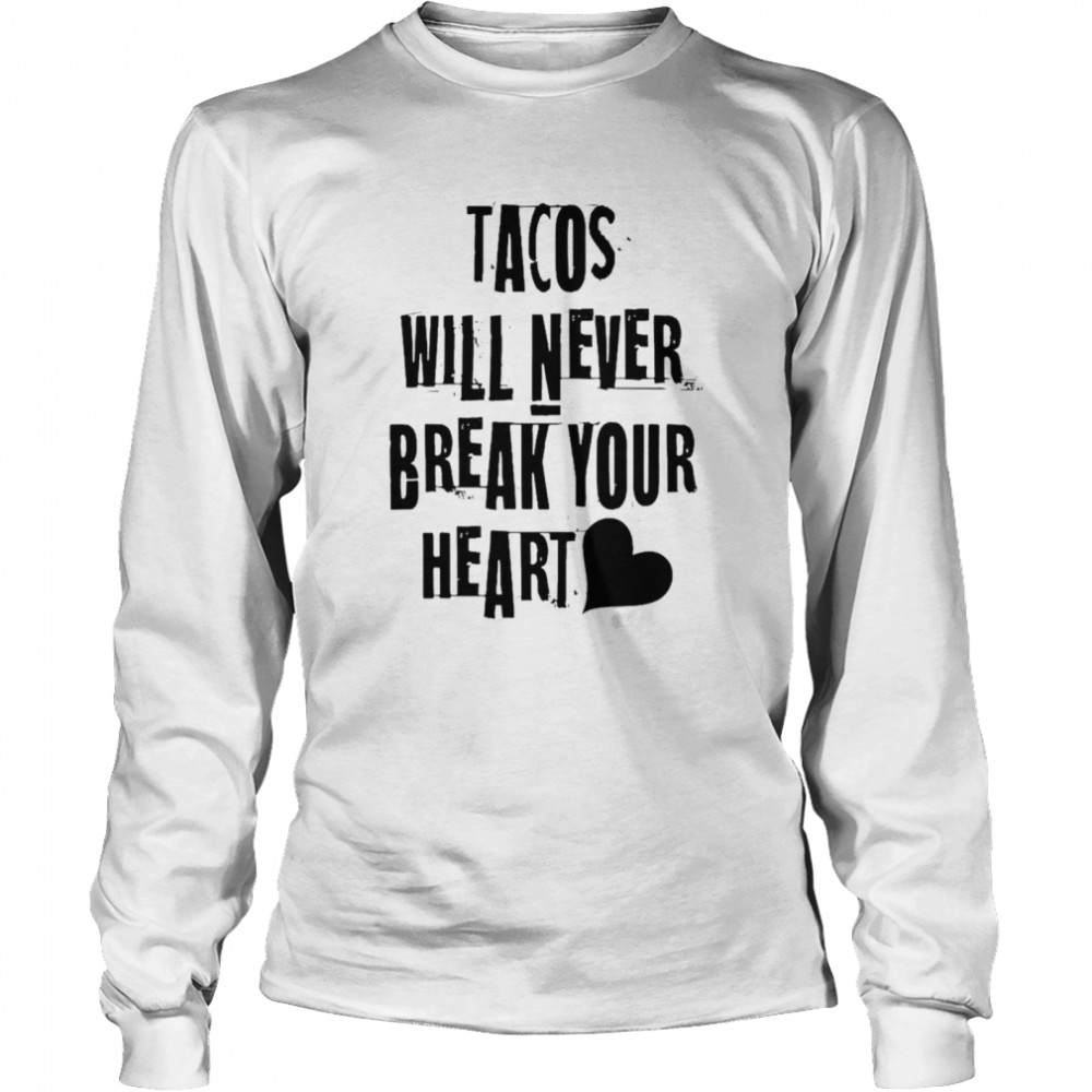 Cleveland brownstacos will never break your heart shirt Long Sleeved T-shirt