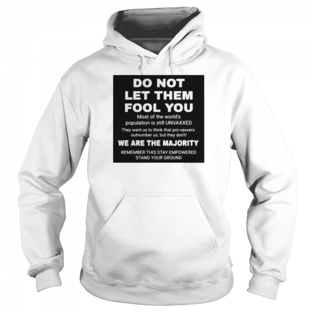 Do not let them fool you we are the majority shirt Unisex Hoodie