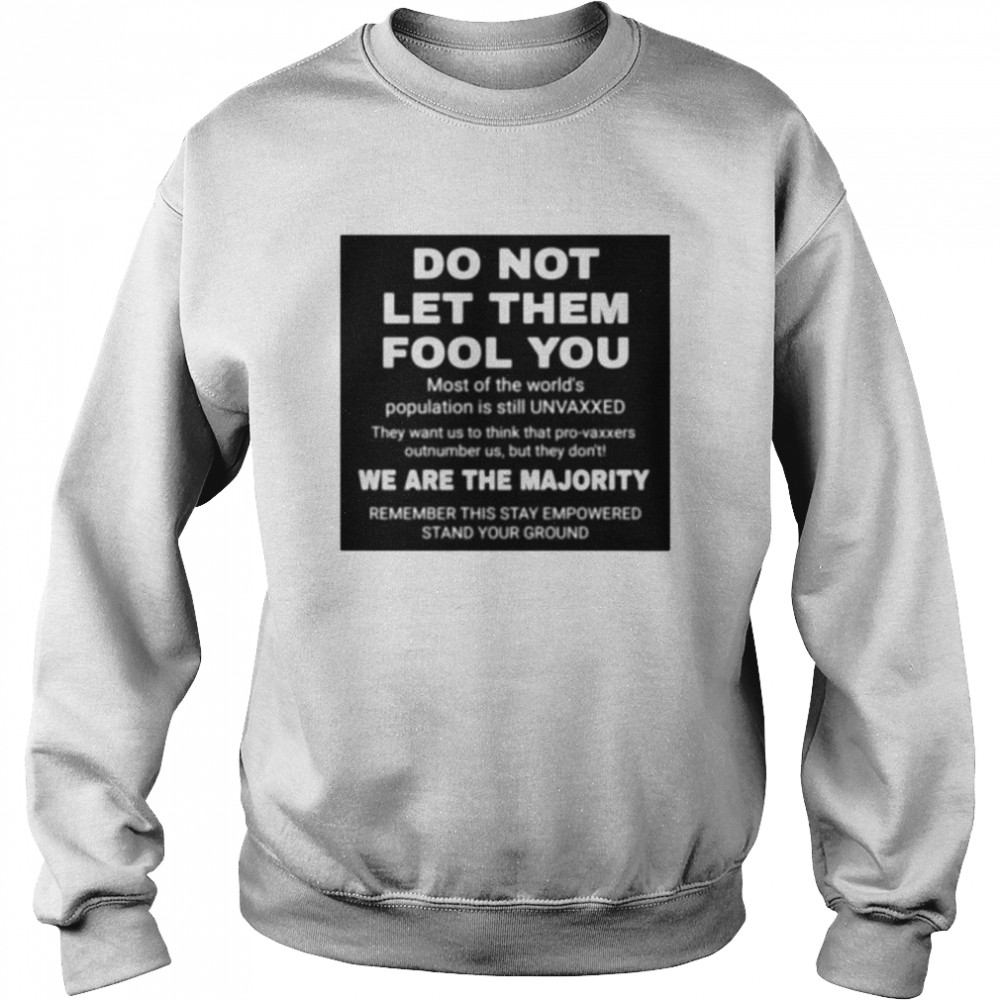 Do not let them fool you we are the majority shirt Unisex Sweatshirt