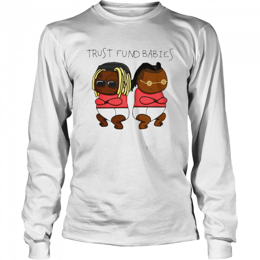 Lil Wayne trus fund Babies shirt Long Sleeved T-shirt