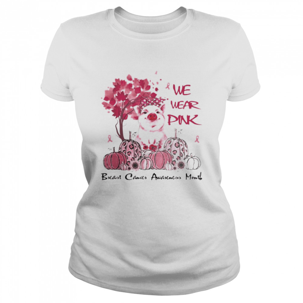 official We wear pink Breast Cancer Awareness Lovely Pig shirt Classic Women's T-shirt