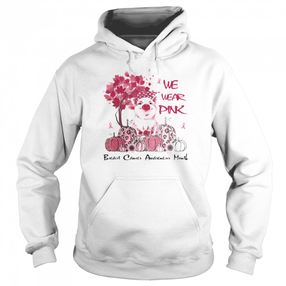 official We wear pink Breast Cancer Awareness Lovely Pig shirt Unisex Hoodie