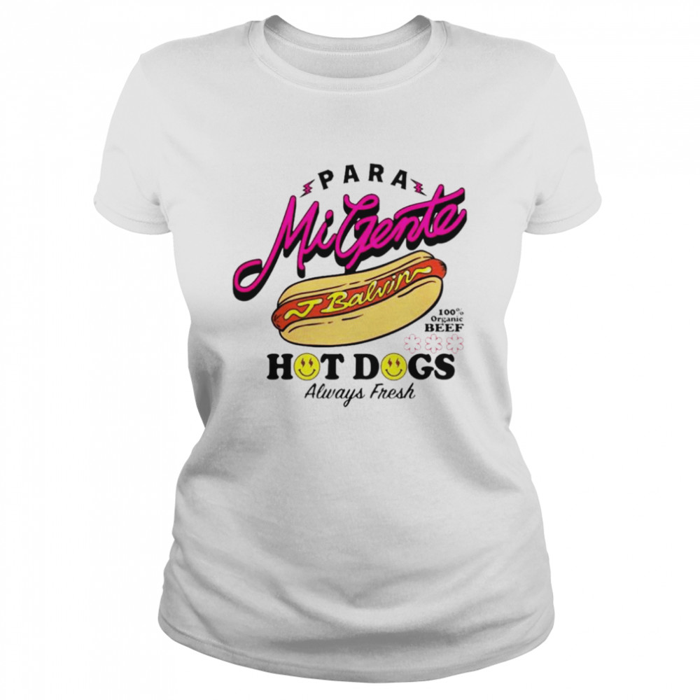 Para Migente hot dogs always fresh shirt Classic Women's T-shirt