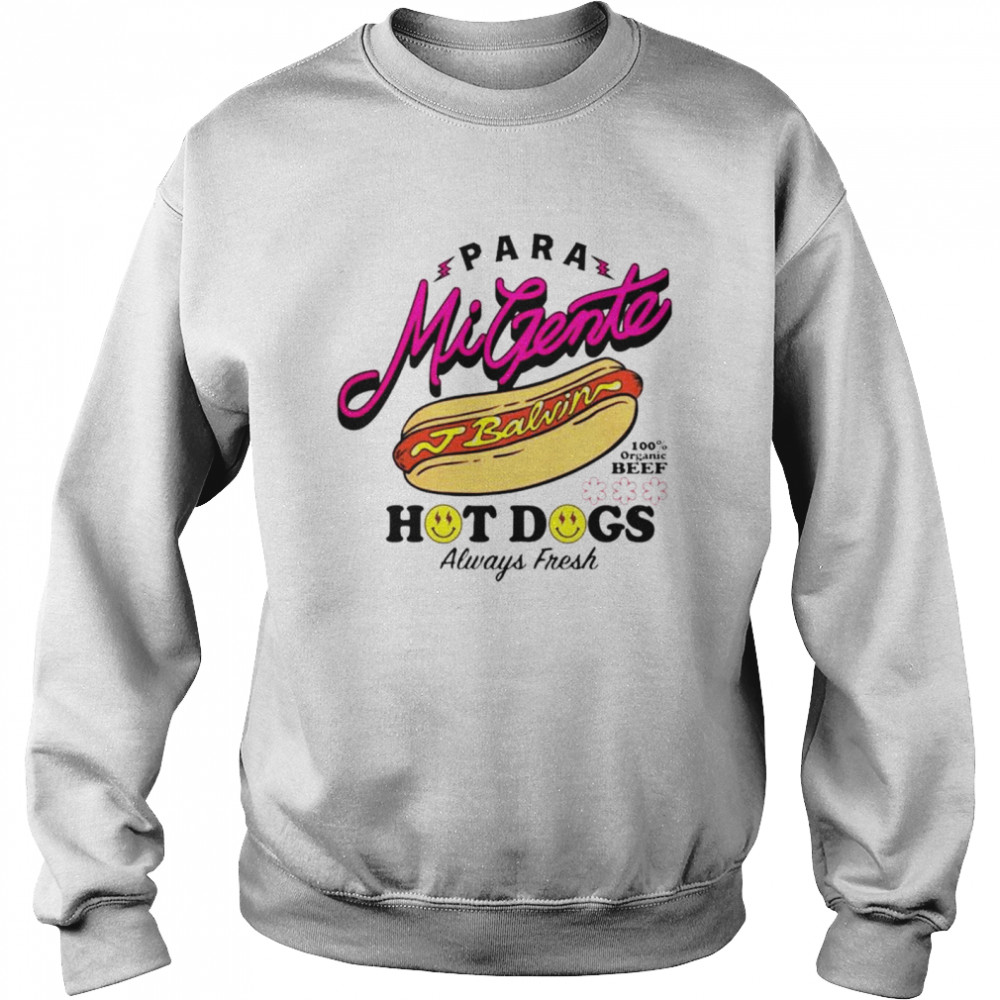 Para Migente hot dogs always fresh shirt Unisex Sweatshirt