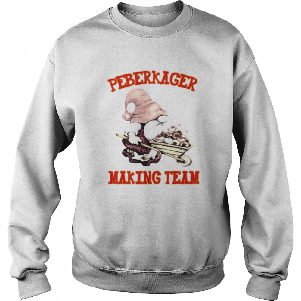 peberkager making team shirt Unisex Sweatshirt