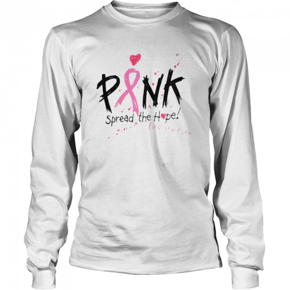 Pink spread the hope find the cure breast cancer awareness shirt Long Sleeved T-shirt