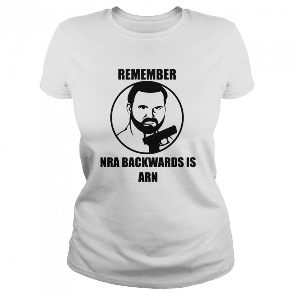 Remember NRA backwards is arn T-shirt Classic Women's T-shirt