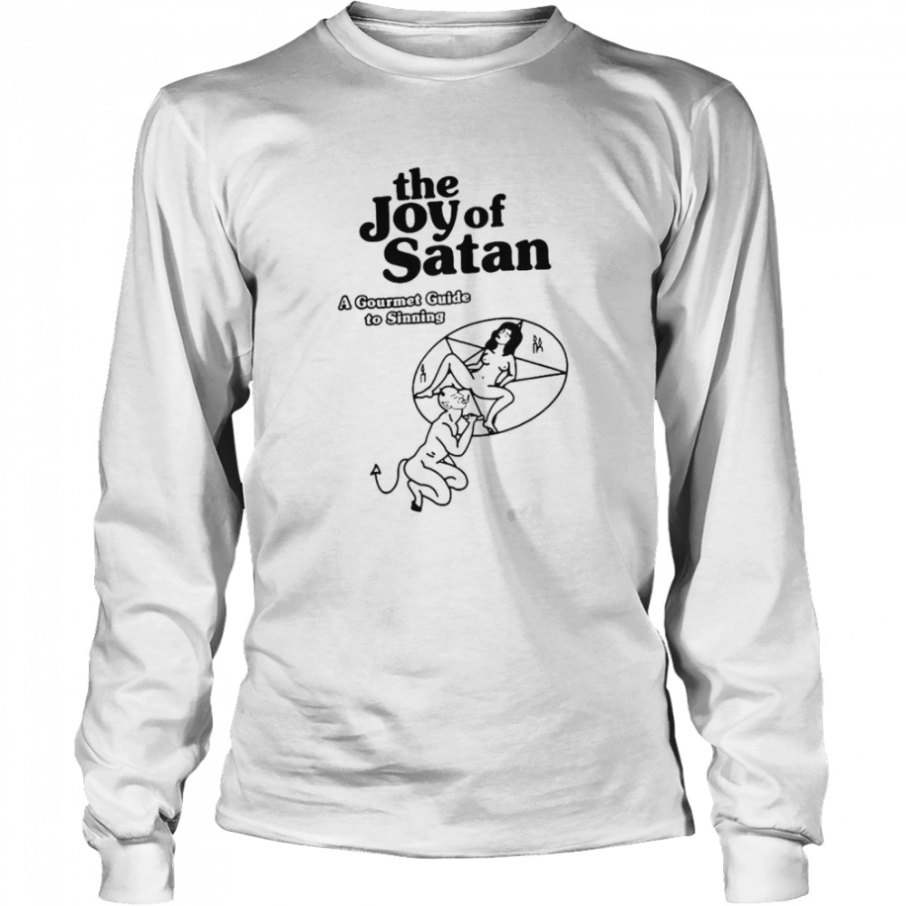 The Joy of Satan a gourmet guide to sinning shirt Long Sleeved T-shirt