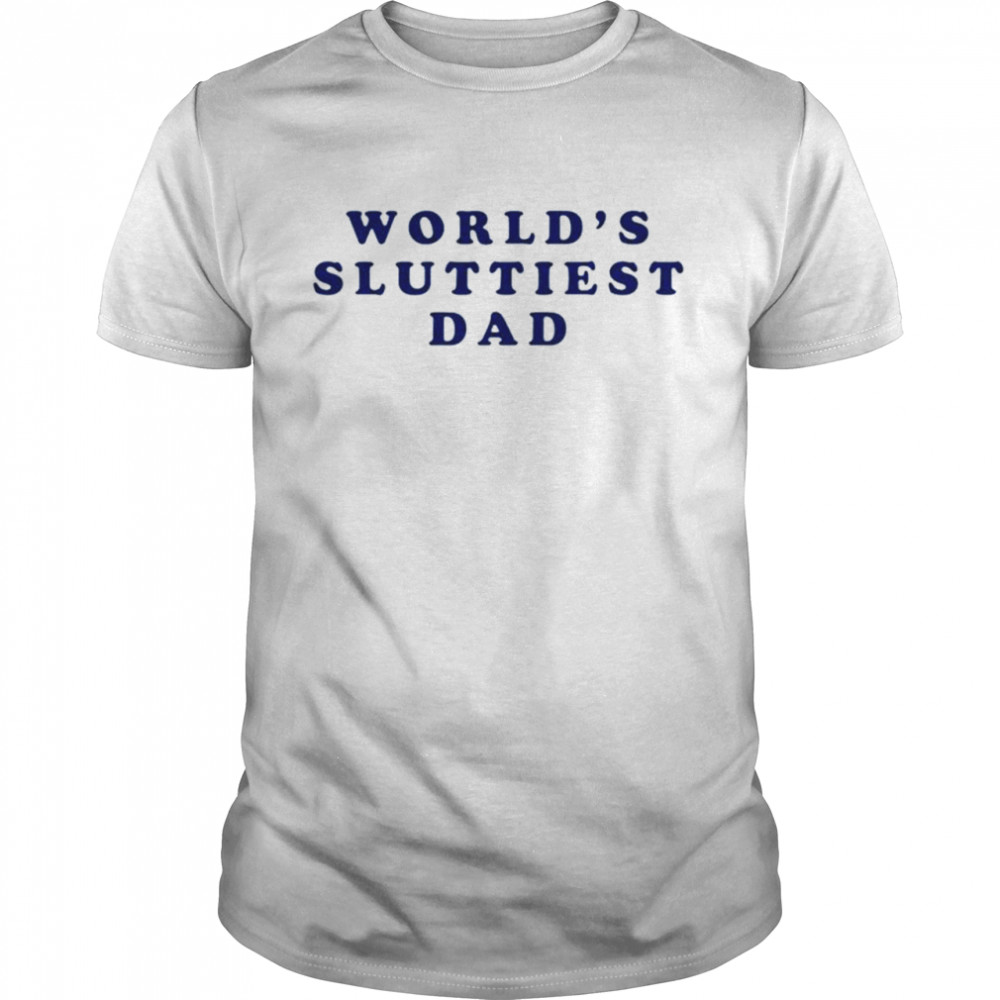 World’s sluttiest dad shirt Classic Men's T-shirt