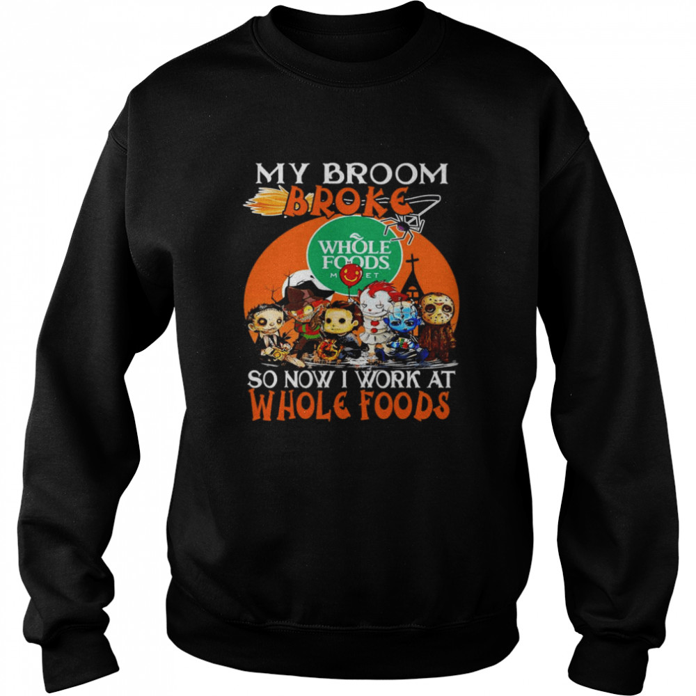 Horror movie character chibi my broom broke so now i work at Whole foods halloween shirt Unisex Sweatshirt