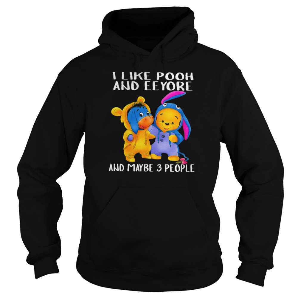 I like pooh and eeyore and maybe 3 people shirt Unisex Hoodie